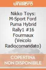 Nikko Toys: M-Sport Ford Puma Hybrid Rally1 #16 Fourmaux (Veicolo Radiocomandato) giochi