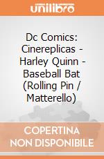 Dc Comics: Cinereplicas - Harley Quinn - Baseball Bat (Rolling Pin / Matterello) gioco