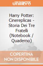 Harry Potter: Cinereplicas - Storia Dei Tre Fratelli (Notebook / Quaderno) giochi
