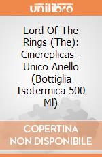 Lord Of The Rings (The): Cinereplicas - Unico Anello (Bottiglia Isotermica 500 Ml) giochi