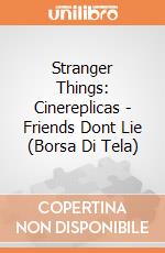Stranger Things: Cinereplicas - Friends Dont Lie (Borsa Di Tela) giochi