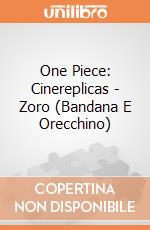 One Piece: Cinereplicas - Zoro (Bandana E Orecchino) giochi