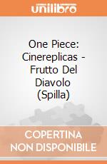 One Piece: Cinereplicas - Frutto Del Diavolo (Spilla) giochi