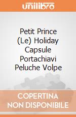 Petit Prince (Le) Holiday Capsule Portachiavi Peluche Volpe giochi