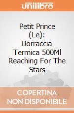Petit Prince (Le): Borraccia Termica 500Ml Reaching For The Stars giochi