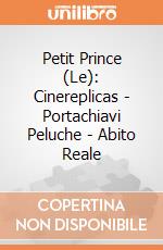 Petit Prince (Le): Cinereplicas - Portachiavi Peluche - Abito Reale giochi