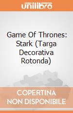 Game Of Thrones: Stark (Targa Decorativa Rotonda) giochi