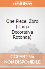 One Piece: Zoro (Targa Decorativa Rotonda) giochi
