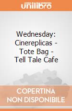 Wednesday: Cinereplicas - Tote Bag - Tell Tale Cafe giochi