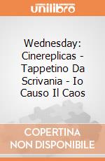 Wednesday: Cinereplicas - Tappetino Da Scrivania - Io Causo Il Caos giochi