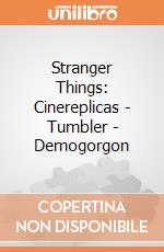 Stranger Things: Cinereplicas - Tumbler - Demogorgon giochi