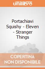 Portachiavi Squishy - Eleven - Stranger Things giochi