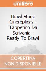 Brawl Stars: Cinereplicas - Tappetino Da Scrivania - Ready To Brawl -  giochi