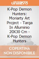K-Pop Demon Hunters: Moriarty Art Project - Targa In Alluminio 20X30 Cm - K-Pop Demon Hunters giochi