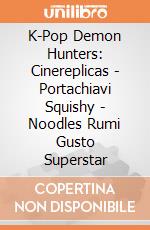 K-Pop Demon Hunters: Cinereplicas - Portachiavi Squishy - Noodles Rumi Gusto Superstar giochi