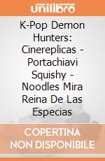 K-Pop Demon Hunters: Cinereplicas - Portachiavi Squishy - Noodles Mira Reina De Las Especias giochi