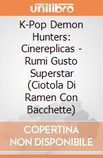 K-Pop Demon Hunters: Cinereplicas - Rumi Gusto Superstar (Ciotola Di Ramen Con Bacchette) giochi