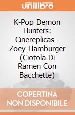K-Pop Demon Hunters: Cinereplicas - Zoey Hamburger (Ciotola Di Ramen Con Bacchette) giochi