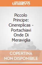 Piccolo Principe: Cinereplicas - Portachiavi Onde Di Meraviglia giochi