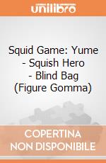 Squid Game: Yume - Squish Hero - Blind Bag (Figure Gomma) giochi