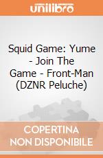 Squid Game: Yume - Join The Game - Front-Man (DZNR Peluche) giochi