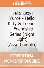 Hello Kitty: Yume - Hello Kitty & Friends - Friendship Series (Night Light) (Assortimento) giochi