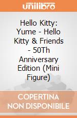 Hello Kitty: Yume - Hello Kitty & Friends - 50Th Anniversary Edition (Mini Figure) giochi