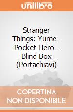 Stranger Things: Yume - Pocket Hero - Blind Box (Portachiavi) giochi
