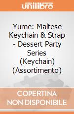 Yume: Maltese Keychain & Strap - Dessert Party Series (Keychain) (Assortimento) giochi