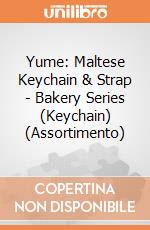 Yume: Maltese Keychain & Strap - Bakery Series (Keychain) (Assortimento) giochi