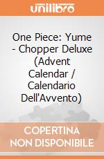 One Piece: Yume - Chopper Deluxe (Advent Calendar / Calendario Dell'Avvento) giochi