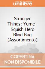 Stranger Things: Yume - Squish Hero Blind Bag (Assortimento) giochi