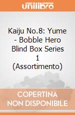 Kaiju No.8: Yume - Bobble Hero Blind Box Series 1 (Assortimento) giochi