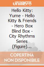 Hello Kitty: Yume - Hello Kitty & Friends - Hero Box Blind Box - City Rhythms Series (Figure) (Assortimento) giochi