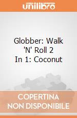 Globber: Walk 'N' Roll 2 In 1: Coconut giochi
