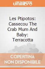 Les Ptipotos: Cassecou The Crab Mum And Baby: Terracotta giochi