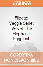 Flipetz: Veggie Serie: Velvet The Elephant: Eggplant giochi