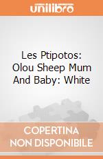 Les Ptipotos: Olou Sheep Mum And Baby: White giochi