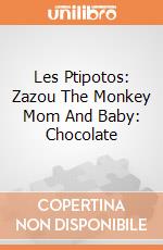 Les Ptipotos: Zazou The Monkey Mom And Baby: Chocolate giochi