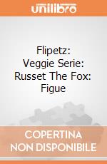 Flipetz: Veggie Serie: Russet The Fox: Figue giochi