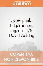 Cyberpunk: Edgerunners Figzero 1/6 David Act Fig giochi