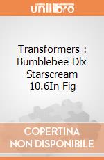 Transformers : Bumblebee Dlx Starscream 10.6In Fig giochi