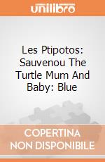 Les Ptipotos: Sauvenou The Turtle Mum And Baby: Blue giochi