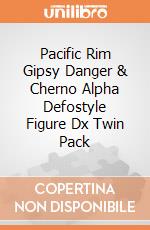 Pacific Rim Gipsy Danger & Cherno Alpha Defostyle Figure Dx Twin Pack giochi