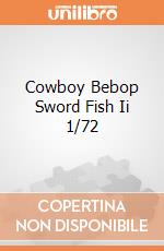 Cowboy Bebop Sword Fish Ii 1/72 gioco di Bandai Gunpla