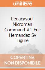Legacysoul Microman Command #1 Eric Hernandez Sv Figure giochi