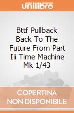 Bttf Pullback Back To The Future From Part Iii Time Machine Mk 1/43 giochi