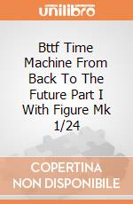 Bttf Time Machine From Back To The Future Part I With Figure Mk 1/24 giochi