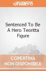 Sentenced To Be A Hero Teoritta Figure giochi