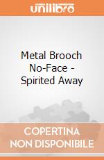 Metal Brooch No-Face - Spirited Away giochi